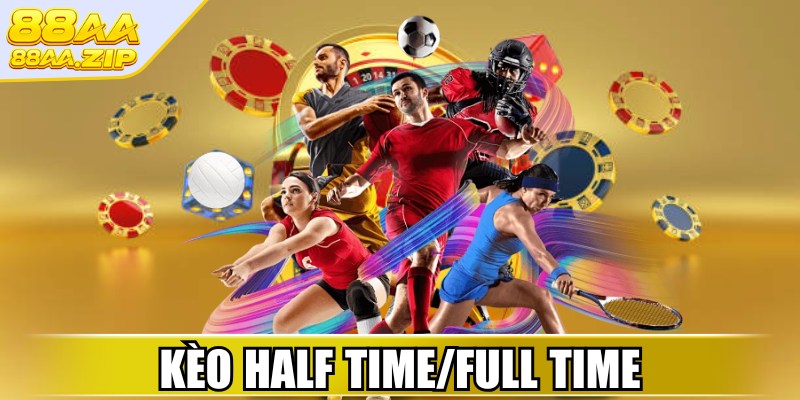 Kèo Half Time/Full Time