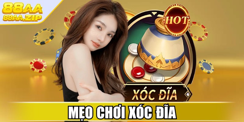 Mẹo chơi Xóc đĩa